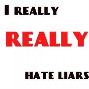 hate liars!