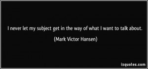 More Mark Victor Hansen Quotes