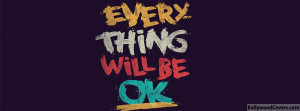 Everything Will Be OK Facebook Timeline Cover