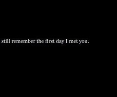 First day I met you.. picture on VisualizeUs