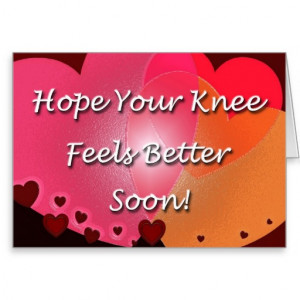Knee Surgery Get Well Soon Hearts Greeting Card