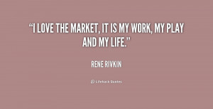 love the market, it is my work, my play and my life.