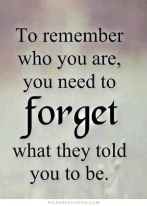 Inspirational Quotes Inspiring Quotes Be Yourself Quotes Forget Quotes ...