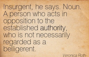 ... , Who Is Not Necessarily Regarded As A Belligerent. - Veronica Roth