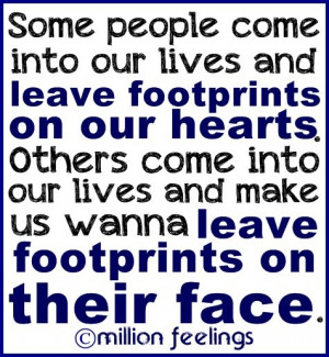 Footprints--- Oh, if this ain't the F$#@*&' truth!!!!! LOL.... one of ...