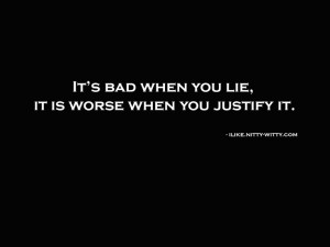 It's bad when you lie...