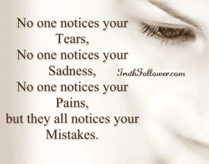 No one Notices Your Tears Sadness Pains, Sad Quotes