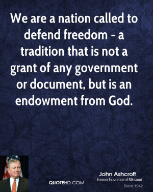 We are a nation called to defend freedom - a tradition that is not a ...