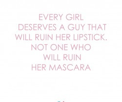... guy_that_will_ruin_her_lipstick_not_one_who_will_ruin_her_mascara_.jpg