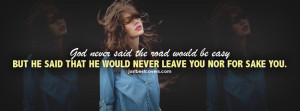 ... to get this God never said the road would be easy Facebook Cover Photo