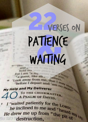 Verses on Patience & Waiting on His Timing