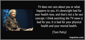 not care about you or what happens to you. It's downright bad for your ...