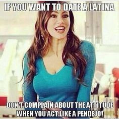 If you want to date a latina funny lol funny quotes hilarious laughter ...