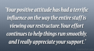 attitude has had a terrific influence on the way the entire staff ...