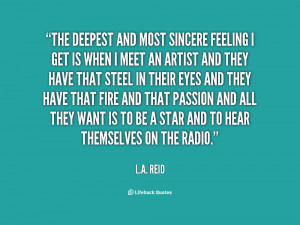 quote L A Reid the deepest and most sincere feeling i 143355 1 png