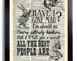 Have I Gone Mad Quotes Alice in Won derland Art Print Vintage Book ...