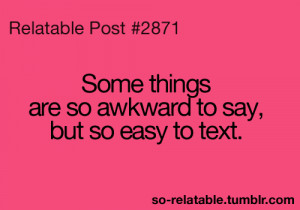 text true texting Awkward so true teen quotes relatable so relatable