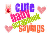 54 Very Cute Baby Scrapbook Sayings!