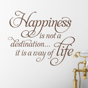 Happiness is not a destination - Wall quote sticker - WA261X