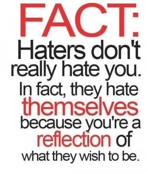 Haters gon' hate! Hater quote
