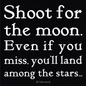 ... , moon, quote, stars, shoot for the moon, land among the stars