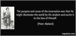 The purpose and cause of the incarnation was that He might illuminate ...
