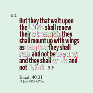 Quotes Picture: but they that wait upon the lord shall renew their ...