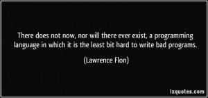 There does not now, nor will there ever exist, a programming language ...
