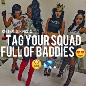 Tag your squad full of baddies 