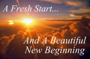 Fresh Start And A Beautiful New Beginning