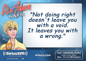 ... doing right doesn't leave you with a void. It leaves you with a wrong