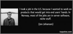 More Jon Johansen Quotes