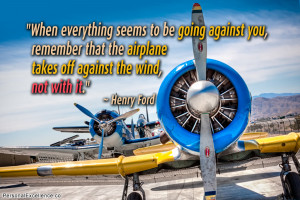 Inspirational Quote: When everything seems to be going against you ...