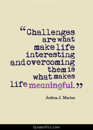 What are challenges? – Joshua J. Marine