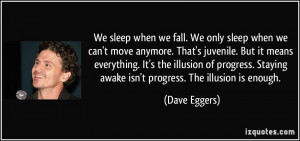 quote-we-sleep-when-we-fall-we-only-sleep-when-we-can-t-move-anymore ...
