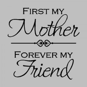 friend quotes best quotes for mother and mother daughter best friend ...