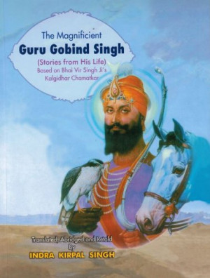 The Magnificient Guru Gobind Singh - Stories from His Life (English ...