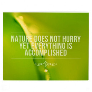 Nature Does Not Hurry | Inspirational Quote Display Plaques