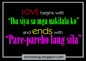 Love begins with Iba siya sa mga nakilala ko and ends with parepareho ...