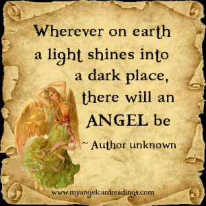 on earth a light shines into a dark place, there will an Angel ...