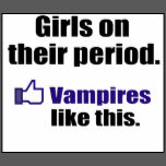 funny_vampire_quote_girls_on_their_period_tees ...