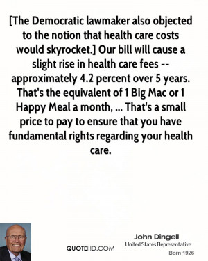 also objected to the notion that health care costs would skyrocket ...