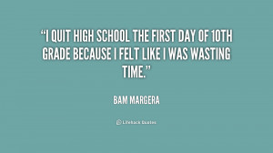 quote-Bam-Margera-i-quit-high-school-the-first-day-201261_1.png