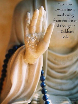 Spiritual Awakening is awakening from the dream of thought. ~Eckhart ...