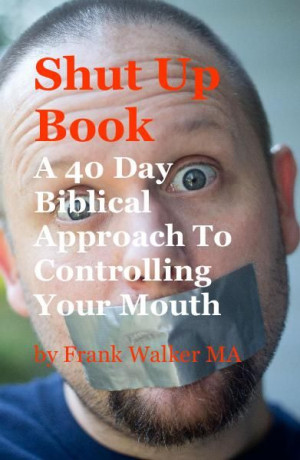 controlling your mouth. this book was designed to address the loud ...