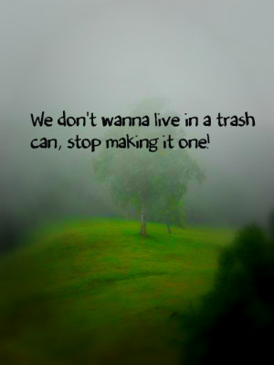 Stop Littering Quotes