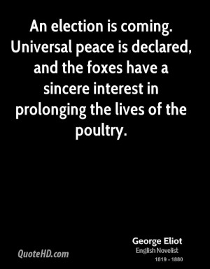 Election Coming Universal Peace Declared And The Foxes Have