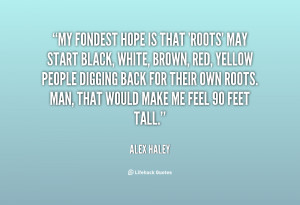 Roots Alex Haley Quote