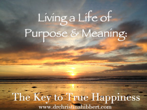 Living a Life Of Purpose & Meaning-The Key to True Happiness, www ...