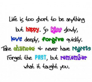 Life-Love--kiss--life--happy--short--quote--forget--past--regret ...